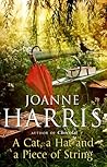 ACat, a Hat, and a Piece of String by Harris, Joanne ( Author... by Joanne Harris