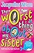 The Worst Thing About My Sister by Jacqueline Wilson