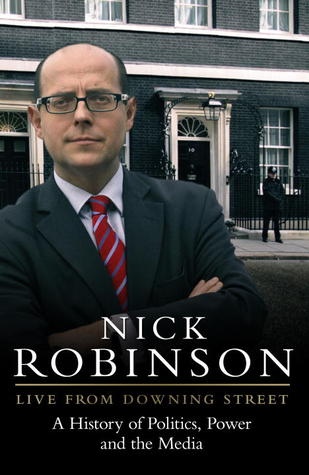 Live From Downing Street: The Inside Story of Politics, Power and the Media