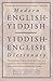 Modern English-Yiddish, Yiddish-English Dictionary by Uriel Weinreich Modern English-Yiddish, Yiddish-English Dictionary by Uriel Weinreich