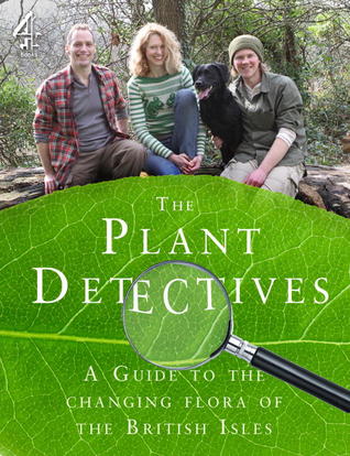The Wild Things: Guide to the Changing Plants of the British Isles