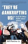 "They're Bankrupting Us!" by Bill Fletcher Jr.