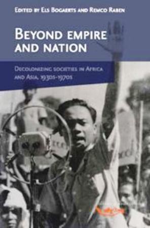 Beyond Empire And Nation: Decolonizing Societies In Africa And Asia, 1930s-1970s (Paperback)