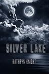 Silver Lake by Kathryn  Knight