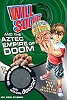 Will Solvit and the Aztec Empire of Doom (Will Solvit, #7)