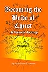 Becoming the Bride of Christ:  A Personal Journey Volume Two