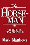 The Horseman: Obsessions of a Zoophile (New Concepts in Human Sexuality Series)