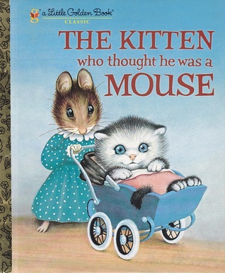 The Kitten Who Thought He Was a Mouse (Hardcover)