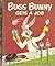 Bugs Bunny Gets a Job by Annie North Bedford