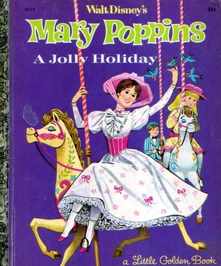Mary Poppins: A Jolly Holiday (Little Golden Book)