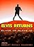 Elvis Returns: Elvis Is Ali...