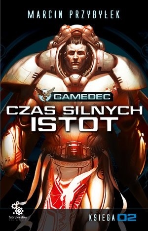 Gamedec. Czas silnych istot, Księga 02 (Gamedec, #4.2)
