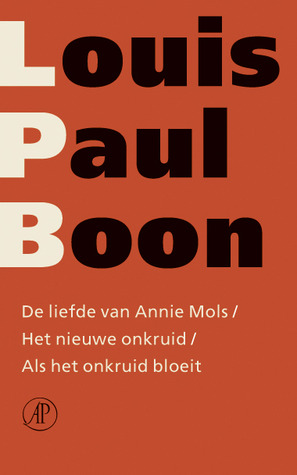 De liefde van Annie Mols / Het nieuwe onkruid / Als het onkruid bloeit (Paperback)