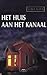 Het huis aan het kanaal