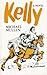 Kelly: A novel