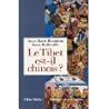 Le Tibet est-il chinois ?: Réponses à cent questions chinoises