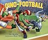 Dino-Football by Lisa Wheeler