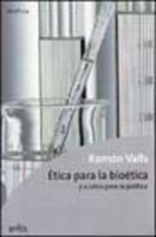 Ética para la bioética y a ratos para la política