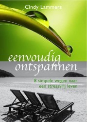 Eenvoudig ontspannen - 8 simpele wegen naar eens stressvrij leven