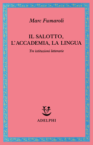 Il Salotto, l'Accademia, la Lingua: Tre istituzioni letterarie