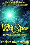 Whisper by Chelsea M. Cameron