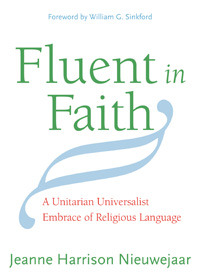 Fluent in Faith: A Unitarian Universalist Embrace of Religious Language (Paperback)