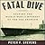 Fatal Dive: Solving the World War II Mystery of the USS Grunion