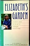 Elizabeth's Garden: Elizabeth Smart on the Art of Gardening Elizabeth's Garden: Elizabeth Smart on the Art of Gardening
