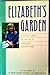 Elizabeth's Garden: Elizabeth Smart on the Art of Gardening