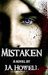 Mistaken by J.A. Howell