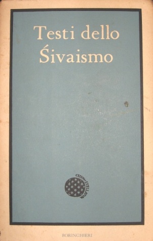 Testi dello Śivaismo. Pāśupata Sūtra; Śiva Sūtra di Vasugupta; Spanda Kārikā di Vasugupta con il commento di Kallata (Paperback)