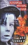 Ploughing Potter's Field by Phil Lovesey