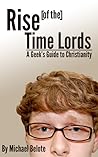 Rise of the Time Lords: A Geek's Guide to Christianity