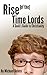 Rise of the Time Lords: A Geek's Guide to Christianity