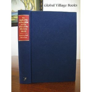 The Authority of the Bible and the Rise of the Modern World