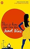 This Is How You Lose Her by Junot Díaz