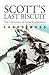 Scott's Last Biscuit by Sarah Moss