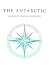The Antarctic: an anthology of the finest writing about the Arctic and the Antarctic (The ends of the earth, #2)