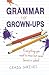 Grammar for grown-ups by Craig Shrives