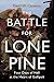 The Battle for Lone Pine: F...