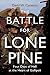 The Battle for Lone Pine: Four Days of Hell at the Heart of Gallipoli