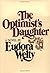 The Optimist's Daughter by Eudora Welty The Optimist's Daughter by Eudora Welty