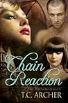 Chain Reaction by T.C. Archer
