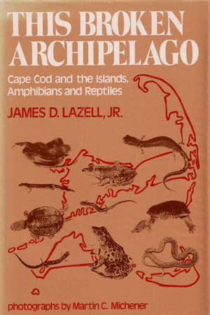 This Broken Archipelago: Cape Cod and the Islands, Amphibians and Reptiles