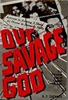 Our Savage God: T...