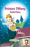 Princess Tiffany: Tooth Fairy (The Little Princess Collection)