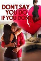 Don't Say You Do If You Don't