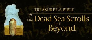 Treasures of the Bible: The Dead Sea Scrolls and Beyond