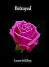 Betrayed by Lauree Waldrop