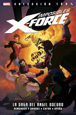 Imposibles X-Force 3: La saga del Ángel Oscuro (Colección 100% Marvel Imposibles X-Force, #3)